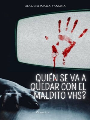 cover image of Quién se va a quedar con el maldito VHS?